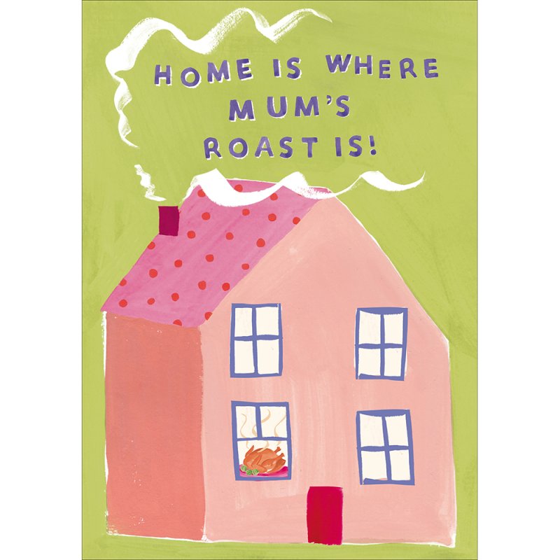 Home Sweet Home Mum's Roast Mother's Day Card