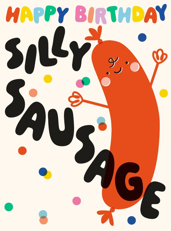 Silly Sausage Birthday Happy Things Card