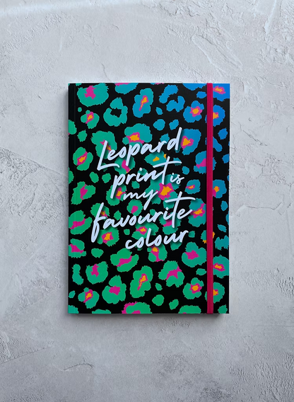 A5 Notebook - Leopard Print Is My Favourite Colour