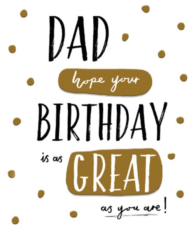 Amazing Dad Hope Your Birthday Is as Great as You Are Birthday Card