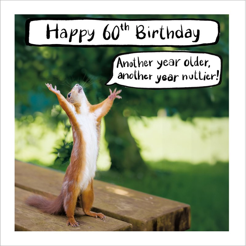 Another Nutty Year Squirrel Funny 60th Birthday Card