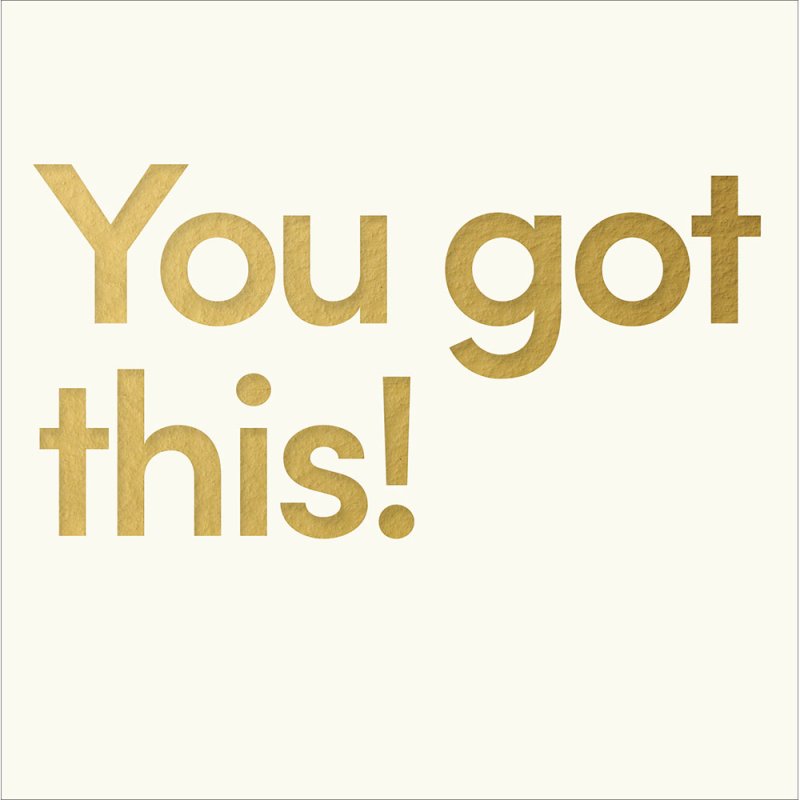 You Got This Gold Lettering Good Luck Card