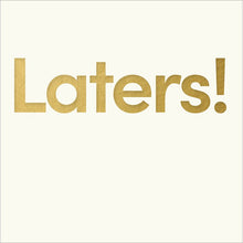 Laters Gold Lettering Leaving Card