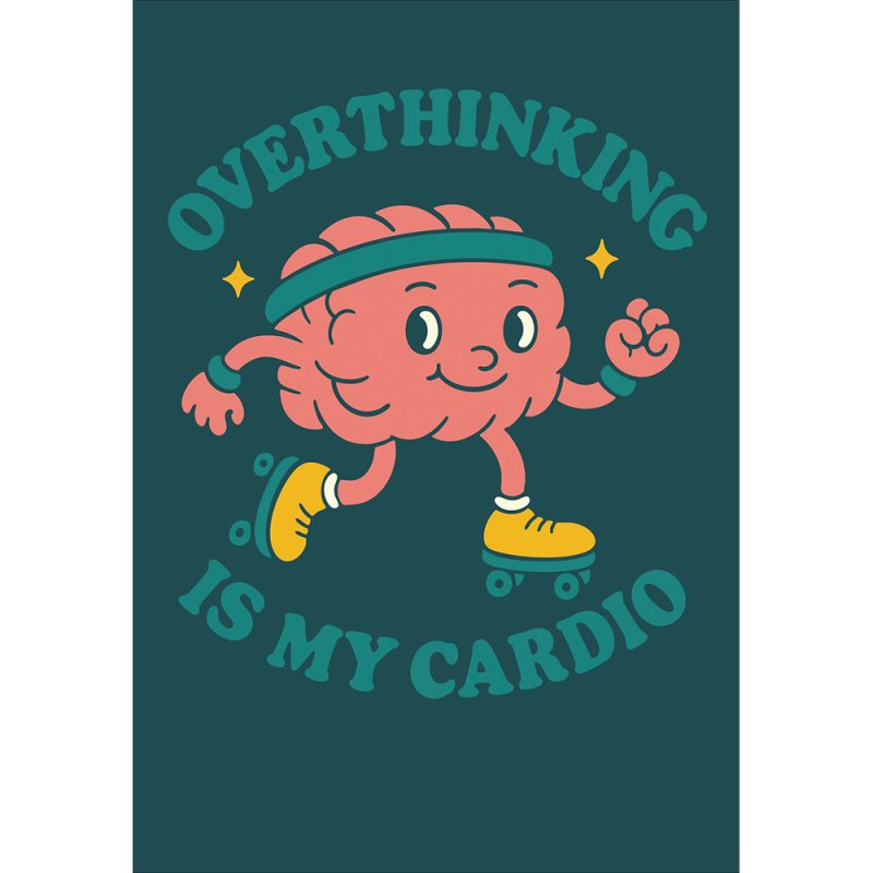 Todd Art Overthinking is My Cardio Funny Blank Card