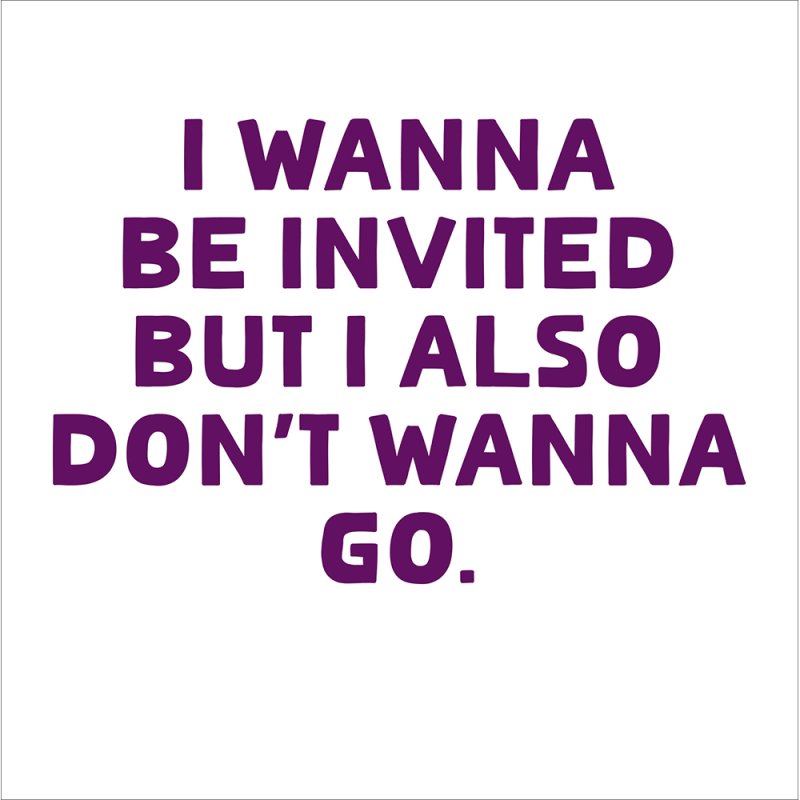 Todd Art I Wanna Be Invited Funny Blank Greetings Card