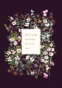 Life is Tough Darling but So Are You by Stephanie Dyment – A4 Art Print