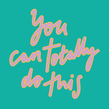 You Can Totally Do This by Natalie Moore – 12-inch Square Art Print