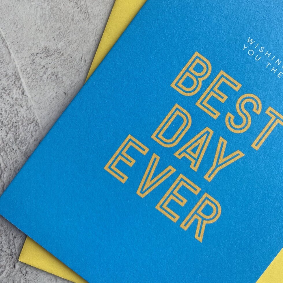 Type Dreams Best Day Ever Greetings Card by Heyyy