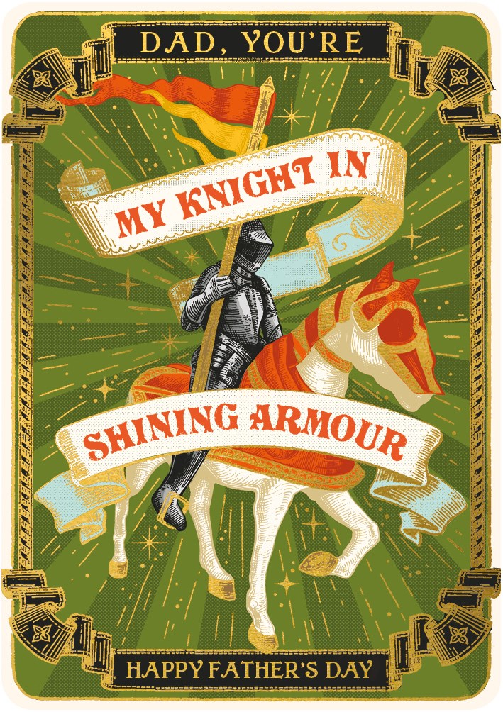 My Knight in Shining Armour Dad! Father's Day Card