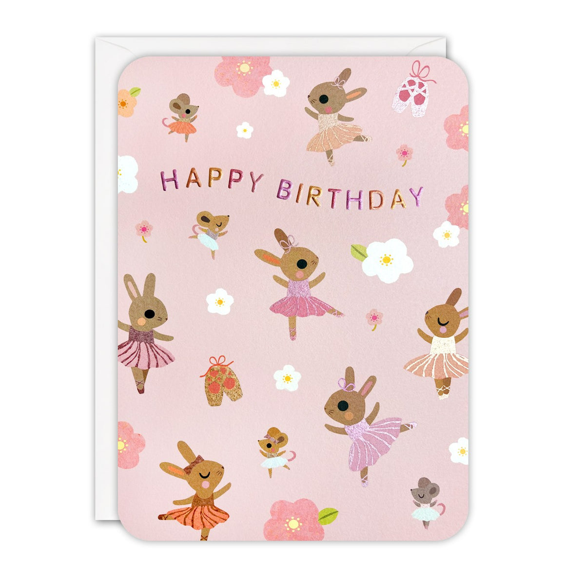 Pale pink birthday card with rabbits and mice in tutus, ballet shoes and blossom, with foil Happy Birthday lettering