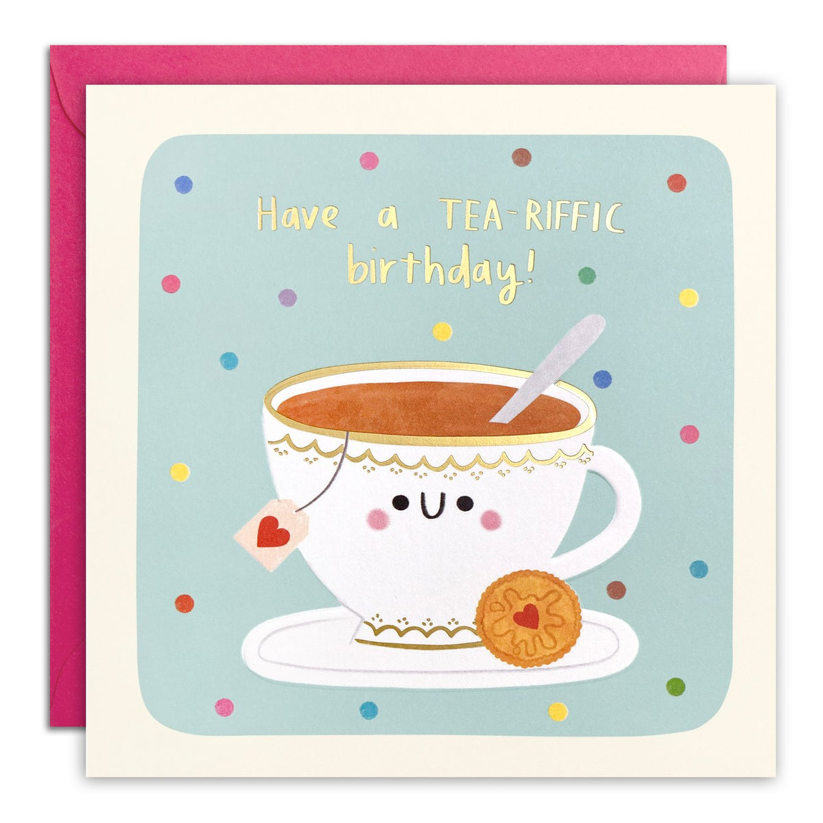 Square birthday card of a smiling teacup and jammy biscuit on pale blue, gold foil 'Have a Tea-riffic birthday!'