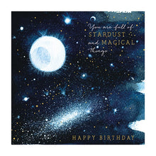You Are Full of Stardust and Magical Things Happy Birthday Natural Phenomenon Card