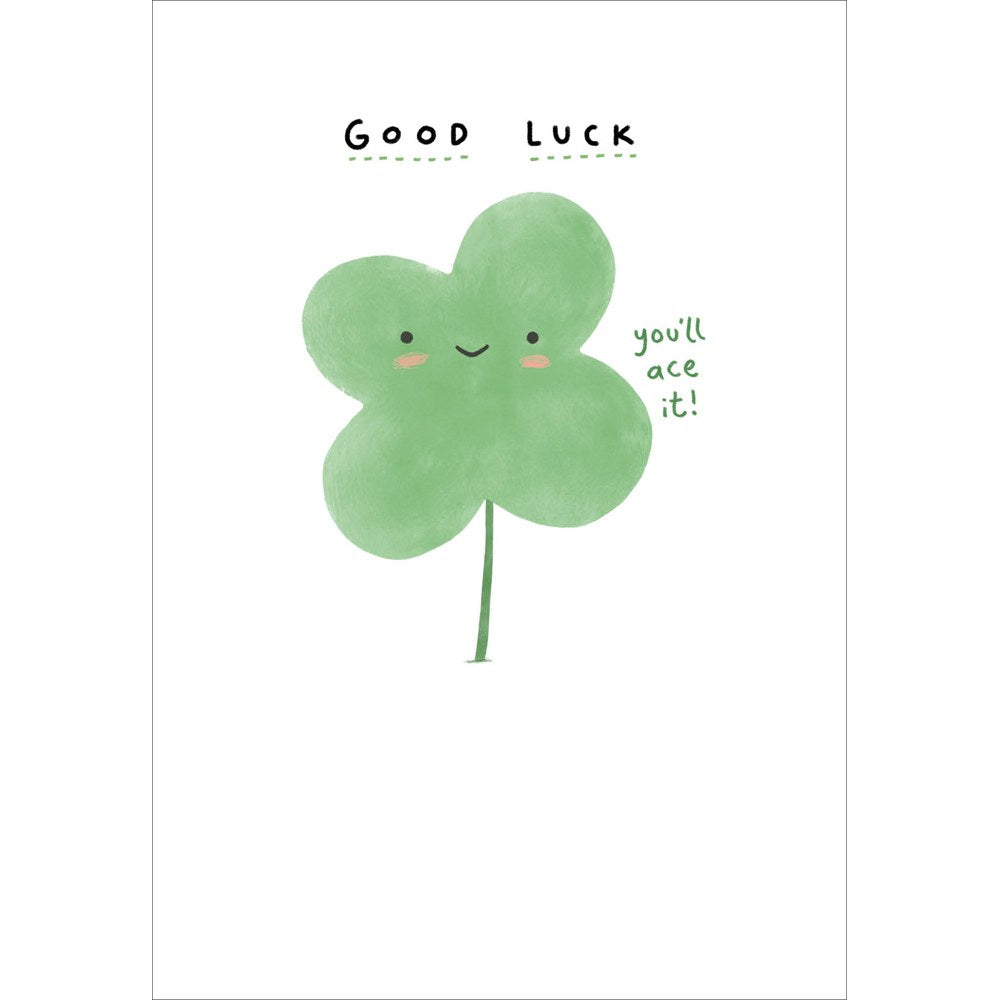 Good Luck card with a smiling green four-leaf clover – you'll ace it