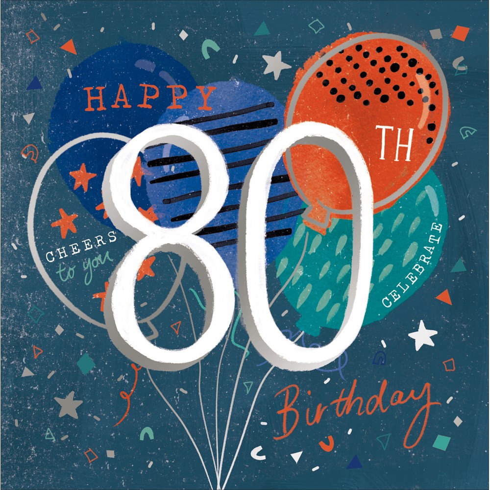 Happy 80th Birthday card with large white 80 and blue, orange and teal balloons